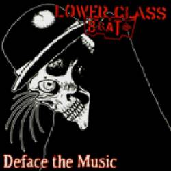 Lower Class Brats : Deface the Music
